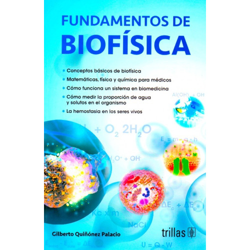 Quiñonez Fundamentos De Biofísica 2da Ed. ¡envío Gratis!, De Quiñonez Palacio. Gilberto. Editorial Trillas, Tapa Blanda En Español, 2017