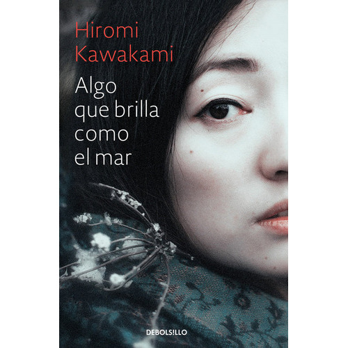 Algo Que Brilla Como El Mar, De Kawakami, Hiromi. Editorial Debolsillo, Tapa Blanda En Español