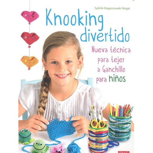 Knooking Divertido, De Rogaczewski-nogai, Sybille. Editorial El Drac, S.l. En Español
