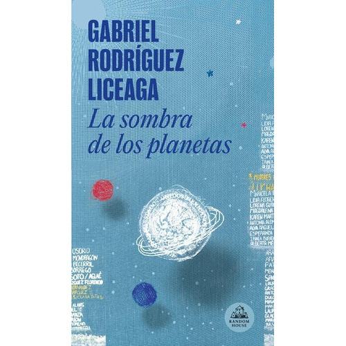 La Sombra De Los Planetas: No, De Gabriel Rodríguez Liceaga. Serie No, Vol. No. Editorial Literatura Random House, Tapa Blanda, Edición No En Español, 2017