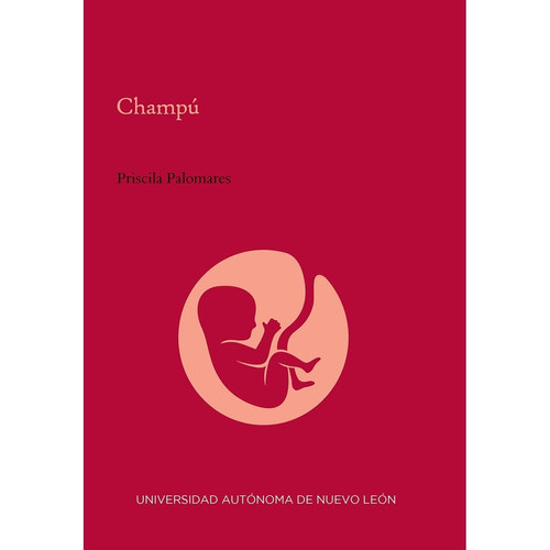 Champu, De Palomares Pricila., Vol. Unico. Editorial Universidad Autonoma De Nuevo Leon, Tapa Blanda En Español