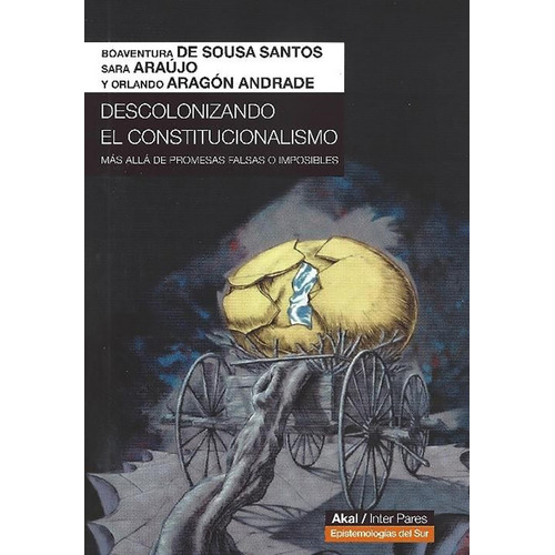 Descolonizando El Constitucionalismo. Más Allá De Promesas F