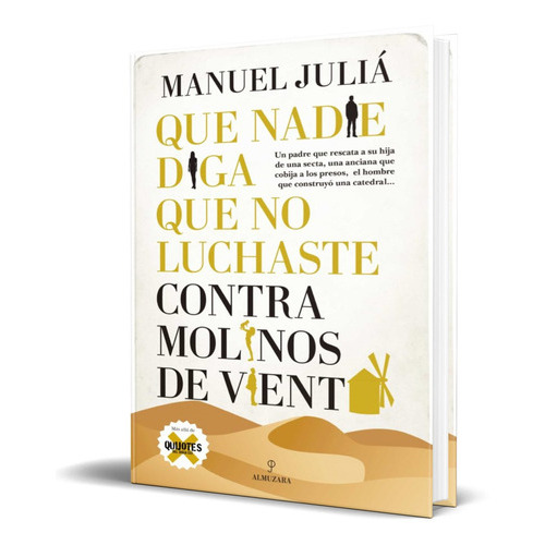 Que Nadie Diga Que No Luchaste Contra Molinos De Viento, De Manuel Juliá. Editorial Almuzara, Tapa Blanda, Edición 2020 En Español, 2020