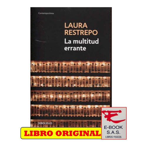 La Multitud Errante, De Laura Restrepo. Editorial Debolsillo, Tapa Blanda, Edición 1 En Español, 0
