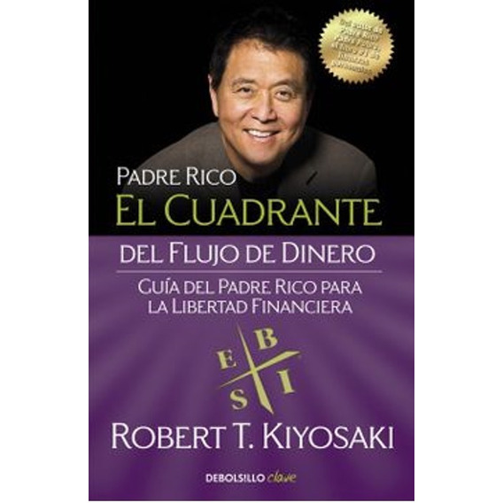 El Cuadrante Del Flujo Del Dinero | Robert T. Kiyosaki