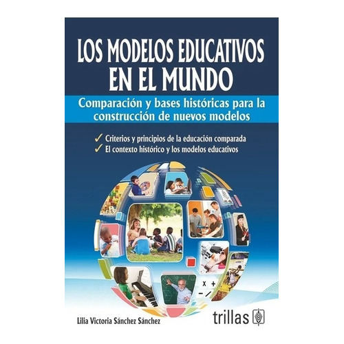 Los Modelos Educativos En El Mundo Comparacion Y Bases Histo