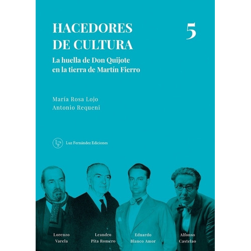 Hacedores De Cultura 5 - Maria Rosa Lojo - Antonio Requeni, De Lojo, Maria Rosa. Editorial Luz Fernandez Ediciones, Tapa Blanda En Español