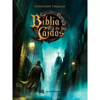 La Biblia De Los Caídos - Tapa Dura-  Fernando Trujillo