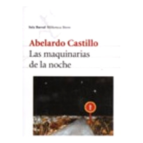 Abelardo Castillo Las maquinarias de la noche Editorial Seix Barral