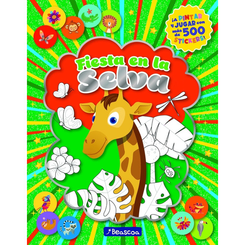 Libro Fiesta de stickers + 500 - Animales de la selva, de Anónimo., vol. 1. Editorial Beascoa, tapa blanda, edición 1 en español, 2023