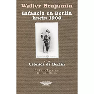 Libro Infancia En Berlín Hacia 1900 - Crónica De Berlín