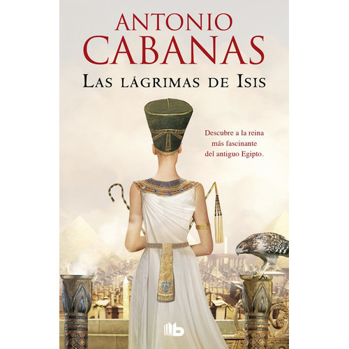 Las Lãâ¡grimas De Isis, De Cabanas, Antonio. Editorial B De Bolsillo (ediciones B), Tapa Blanda En Español