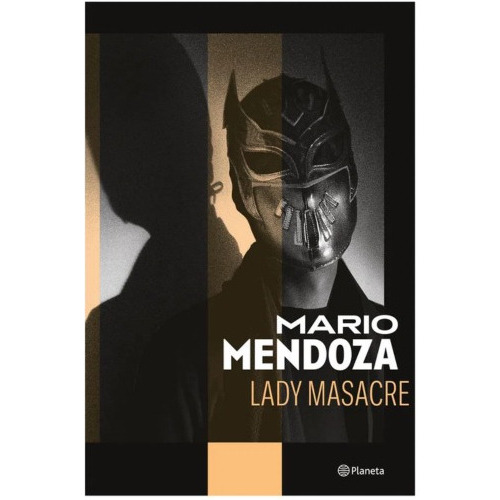 Lady Masacre: Lady Masacre, De Mendoza, Mario. Editorial Editorial Planeta, Tapa Dura, Edición 1 En Español, 2023