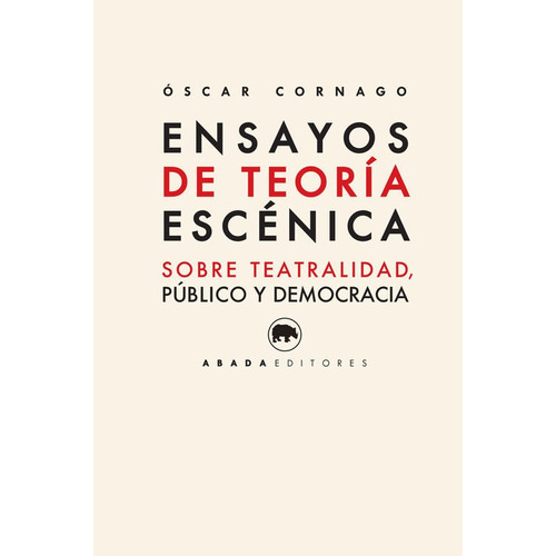 Ensayos De Teoría Escénica - Cornago Bernal, Óscar