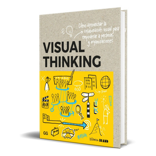 Visual Thinking, De Willemien Brand. Editorial Gg, Sl, Tapa Blanda En Español, 2023