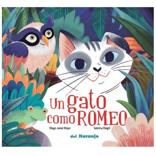 Un Gato Como Romeo - Diego Rojas - Del Naranjo