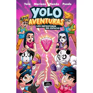 Los Impostores Del Espacio: Yolo Aventuras 3, De Yolo, Nando, Mariana Y Panda. Serie 6287583269, Vol. 1. Editorial Grupo Planeta, Tapa Blanda, Edición 2023 En Español, 2023