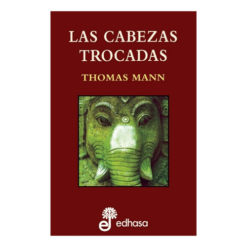 Cabezas Trocadas, Las - Thomas Mann