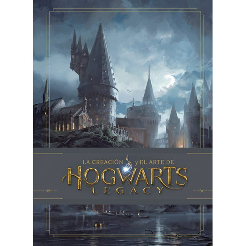 Libro La Creación Y El Arte De Hogwarts Legacy