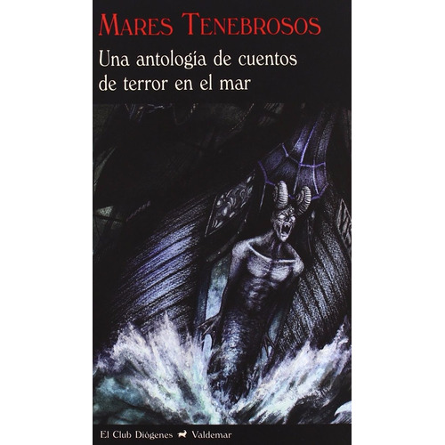 Mares Tenebrosos: Una Antología De Cuentos De Terror En El Mar, De Vv. Aa, Vol. 0. Editorial Valdemar, Tapa Blanda En Español, 2011