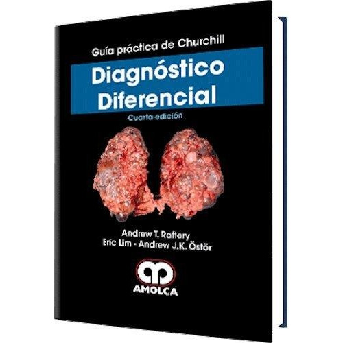 Guía Práctica De Churchill. Diagnóstico Diferencial. 4ª Edic