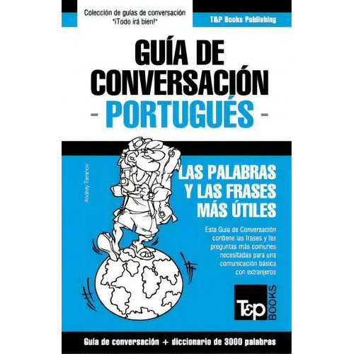 Guia De Conversacion Espanol-portugues Y Diccionario Conciso De 1500 Palabras, De Andrey Taranov. Editorial T P Books, Tapa Blanda En Español