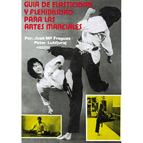 Libro Guía Elasticidad Y Flexibilidad Para Artes Marciales