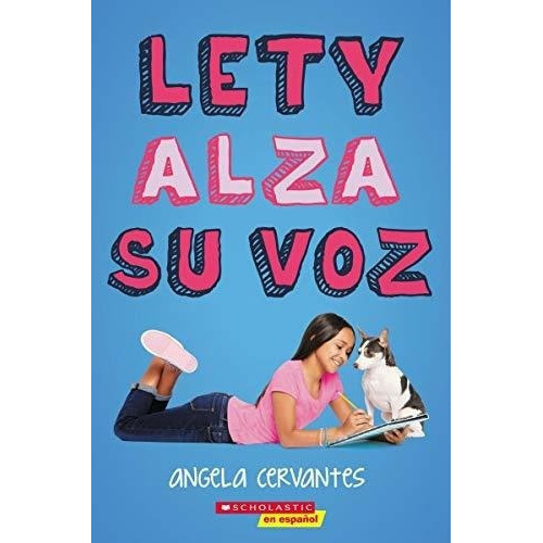 Lety Alza Su Voz (lety Out Loud) - Cervantes,..., De Cervantes, Angela. Editorial Scholastic En Español En Español