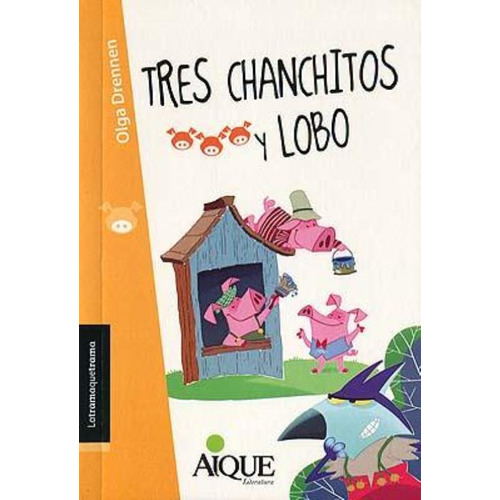 Tres Chanchitos Y Lobo, De Drennen, Olga. Editorial Aique, Tapa Encuadernación En Tapa Blanda O Rústica En Español