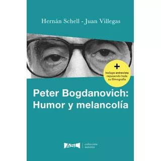 Peter Bogdanovich: Humor Y Melancolia - Schell, Villegas