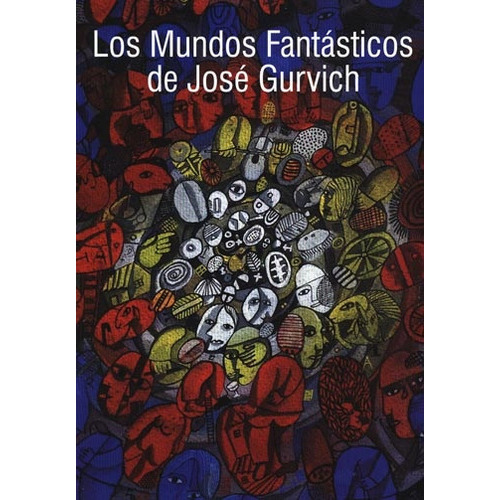 Mundos Fantasticos De Jose Gurvich, Los, De Vários Autores. Editorial Varios - Autor, Tapa Blanda, Edición 1 En Español