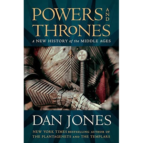 Powers And Thrones: A New History Of The Middle Ages, De Jones, Dan. Editorial Oem, Tapa Dura En Inglés