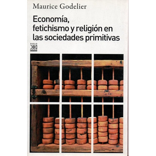 Economía Fetichismo Religión Sociedades Primitivas Godelier