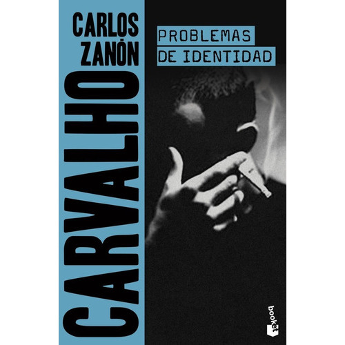 Carvalho: problemas de identidad, de Zanón, Carlos. Editorial Booket, tapa blanda en español