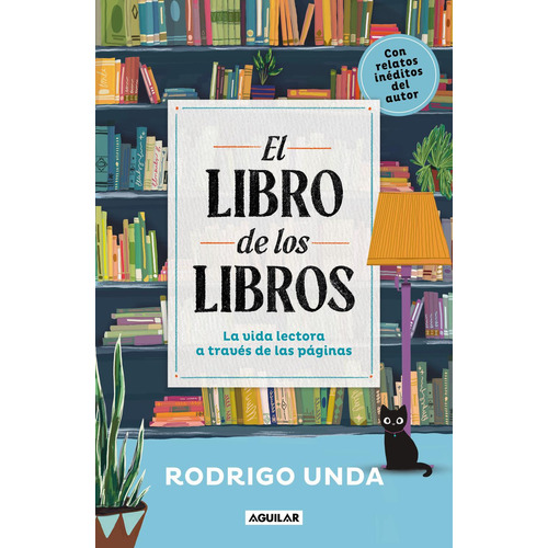 El Libro De Los Libros, De Rodrigo Unda. Editorial Aguilar, Tapa Blanda, Edición 2023 En Español, 2023