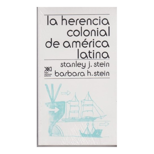 Herencia Colonial De America Latina - Stein, Stein