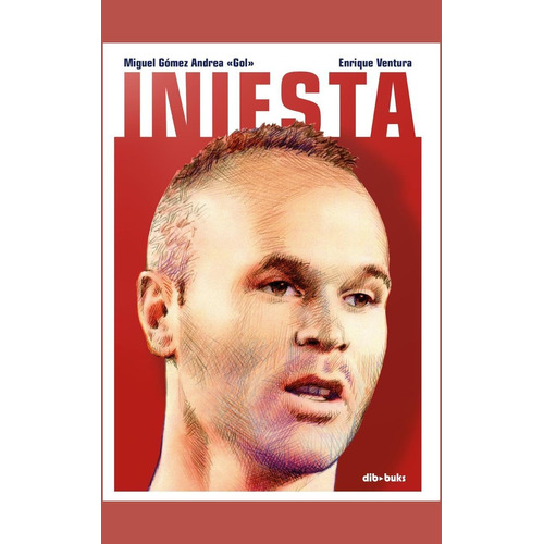 Iniesta, de Andrea Gómez, Miguel. Editorial DIBBUKS, tapa dura en español, 2019