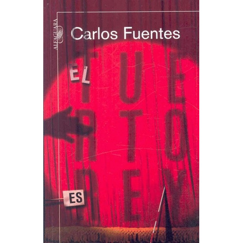 El tuerto es rey, de Fuentes, Carlos. Serie Biblioteca Fuentes Editorial Alfaguara, tapa blanda en español, 2008