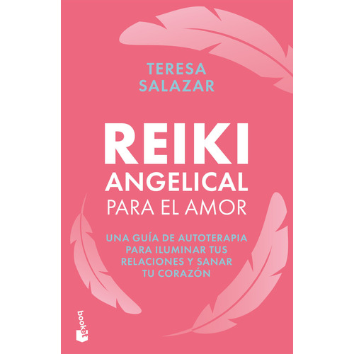 Reiki Angelical Para El Amor: Reiki Angelical Para El Amor, De Teresa Salazar Posada. Editorial Booket, Tapa Blanda, Edición 1 En Español, 2021