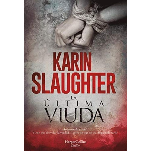 La última viuda, de Slaughter, Karin. Editorial Harper Collins Mexico, tapa blanda en español, 2020