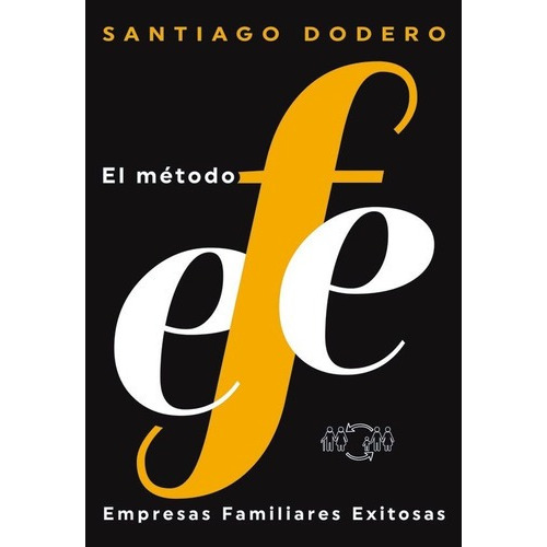 El Metodo Efe. Empresas Familiares Exitosas