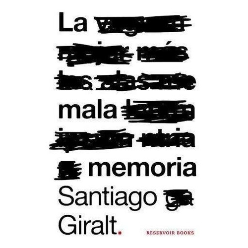 Libro La Mala Memoria De Santiago Giralt