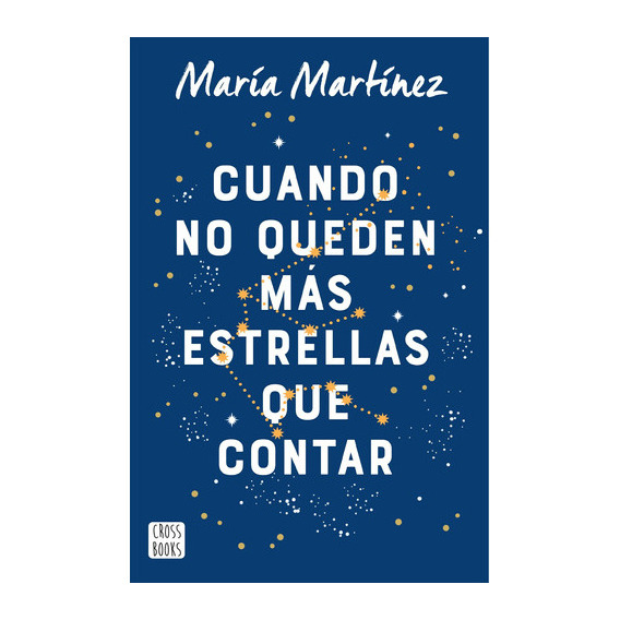 Cuando No Queden Más Estrellas Que Contar - María Martínez