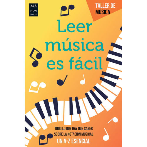 Leer Música Es Fácil: Todo Lo Que Hay Que Saber Sobre La Notación Musical, De Linda Lusk Y Tom Gerou. Serie Taller De Música Editorial Manontroppo, Tapa Blanda En Español, 2023