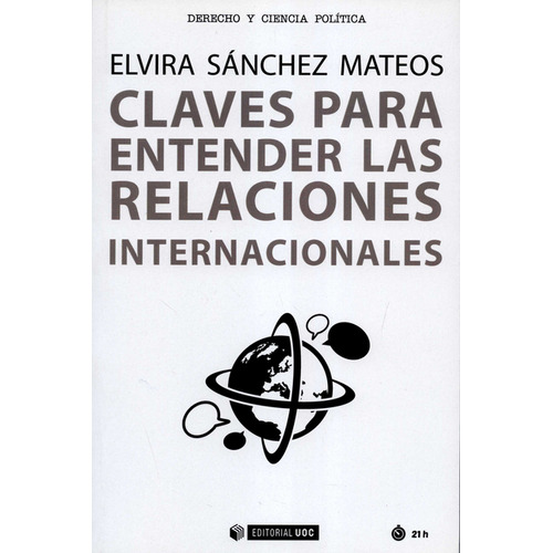 Claves Para Entender Las Relaciones Internacionales, De Elvira Sánchez Mateos. Editorial Unión De Editoriales Universitarias Españolas - Une, Tapa Blanda, Edición 1 En Español, 2018