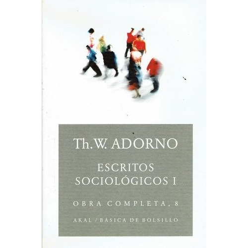 O.c. Adorno 08 Escritos Sociológicos I - Theodor W. Adorno