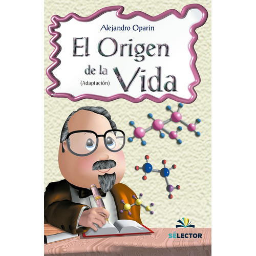 Origen De La Vida, El, de Oparin, Alejandro. Editorial Selector, tapa blanda en español, 2012