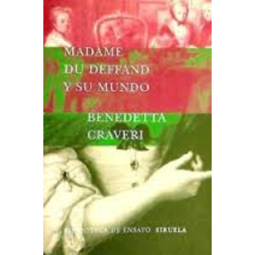 Madame Du Deffand Y Su Mundo, De Craveri Benedetta. Serie N/a, Vol. Volumen Unico. Editorial Siruela, Tapa Blanda, Edición 1 En Español, 2005