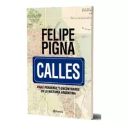 Libro Calles - Felipe Pigna - Planeta