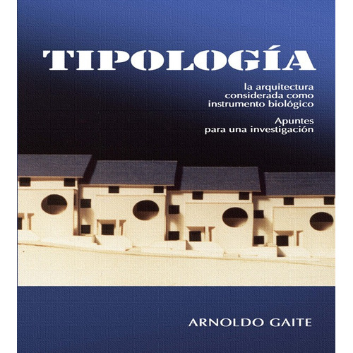 Tipologia. Apuntes Para Una Investigacion, De Gaite, Arnoldo., Vol. 1. Editorial Nobuko/ Diseño, Tapa Blanda En Español, 2005